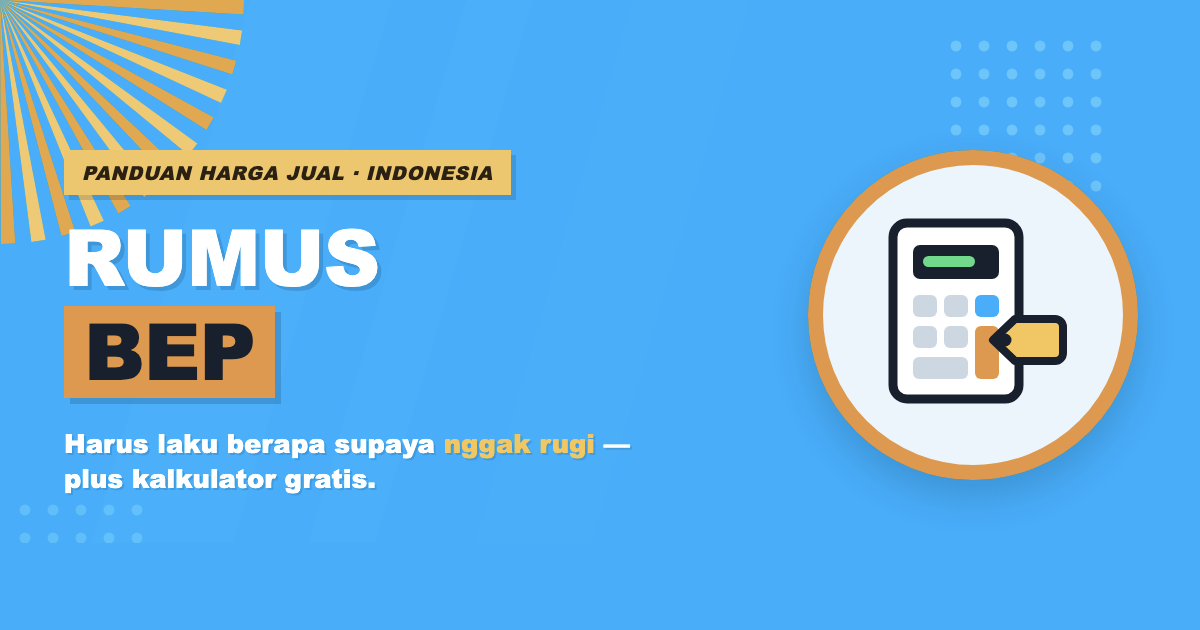 Rumus BEP: cara menghitung BEP unit dan rupiah, plus kalkulator gratis