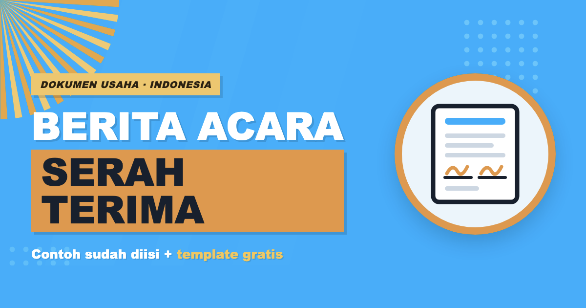 Berita acara serah terima barang: contoh sudah diisi plus template Word, Excel dan PDF gratis