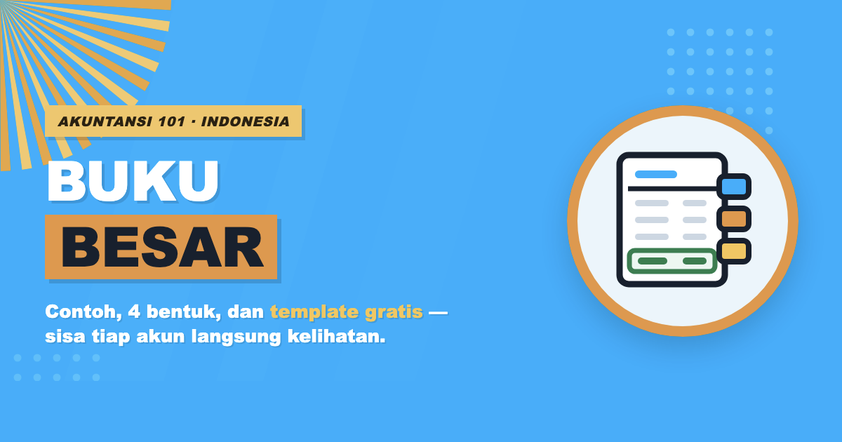 Buku besar: contoh, 4 bentuk, dan template Excel gratis — jurnal yang sama, dikelompokkan per akun