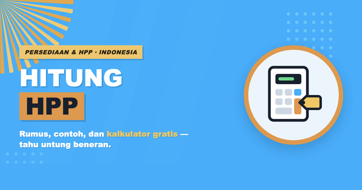 Cara menghitung HPP: rumus, contoh, dan kalkulator gratis