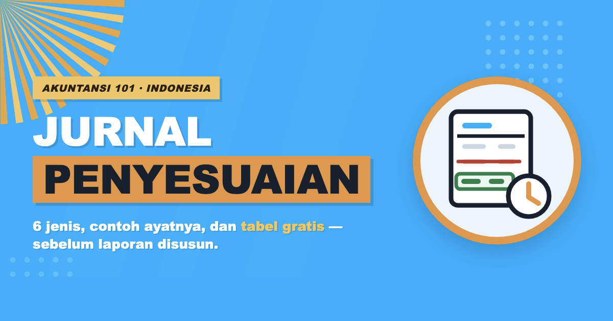 Jurnal penyesuaian: 6 jenis, contoh ayat jurnal penyesuaian, dan tabel Excel gratis