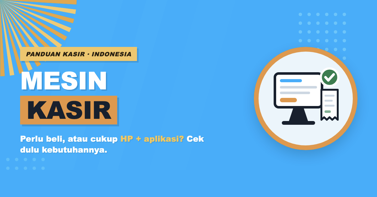 Mesin kasir: perlu beli, atau cukup HP dan aplikasi kasir