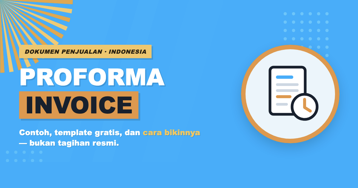 Proforma invoice: contoh, template gratis, dan cara bikinnya