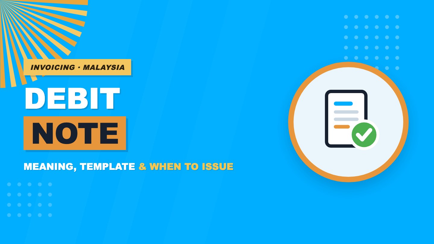 Debit Note Malaysia: Meaning, Template & When to Issue One