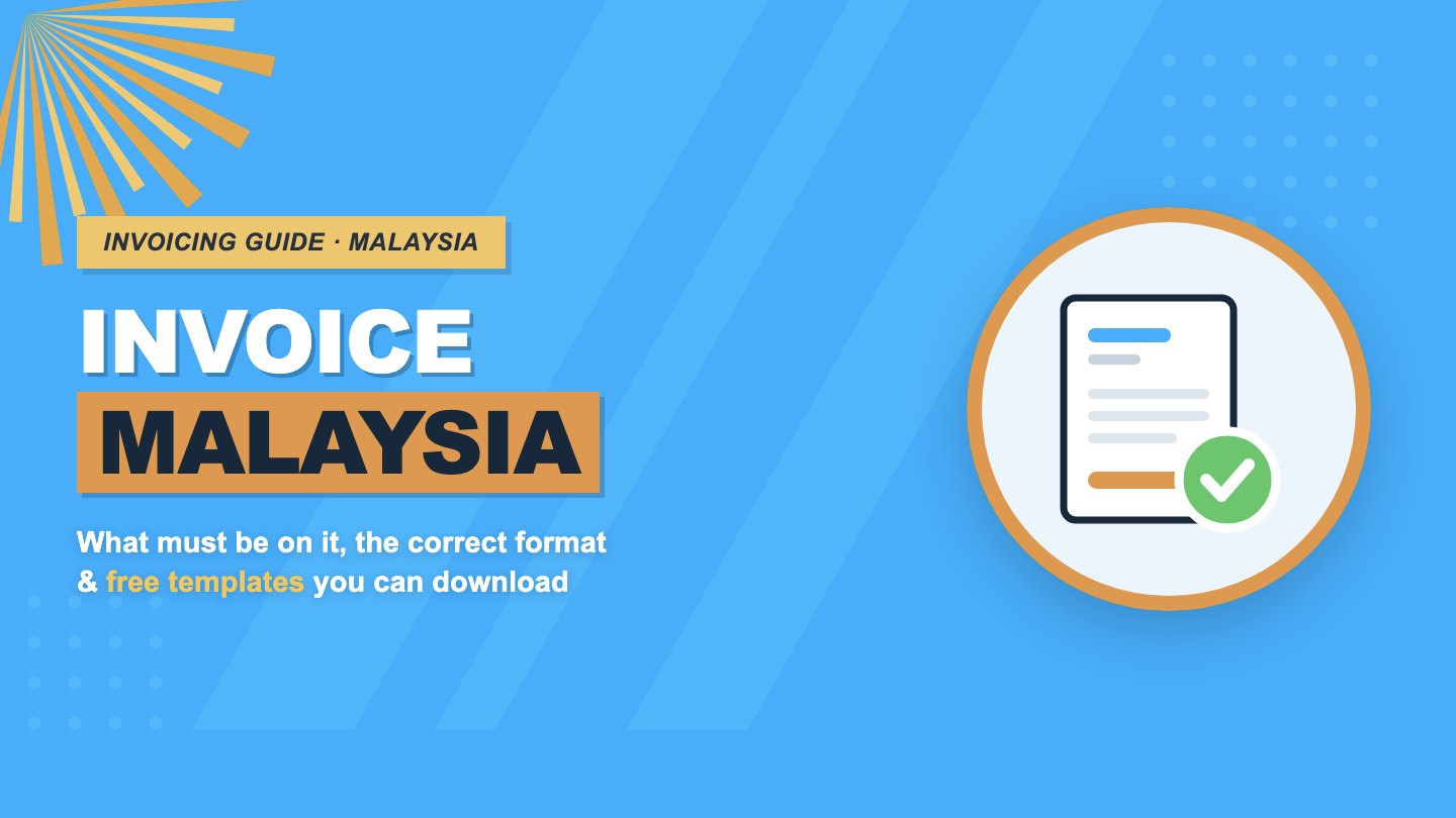 Invoice Malaysia: What Must Be On It, the Correct Format and Free Templates