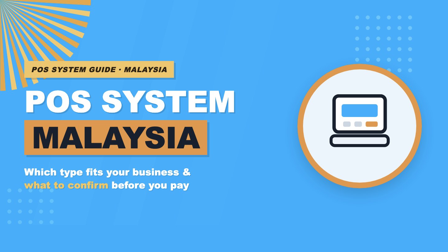 POS System Malaysia: Which One Your Business Actually Needs