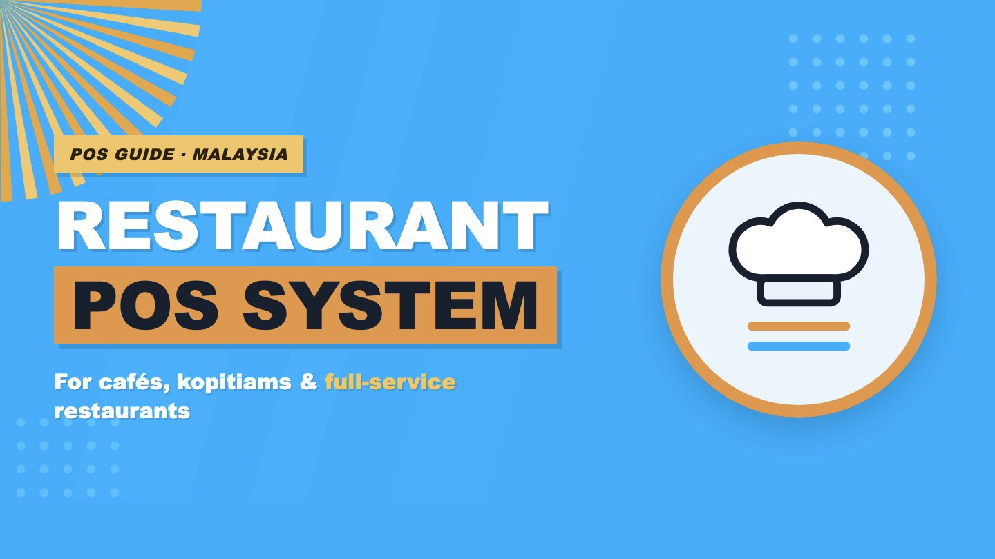Restaurant POS System in Malaysia: What F&B Owners Should Look For