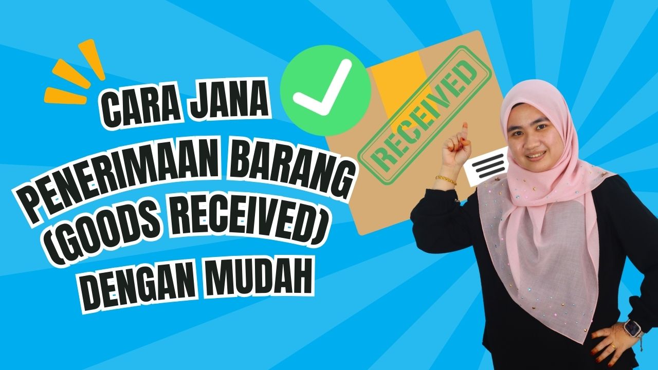 Cara Jana Penerimaan Barang (Goods Received) dengan Mudah