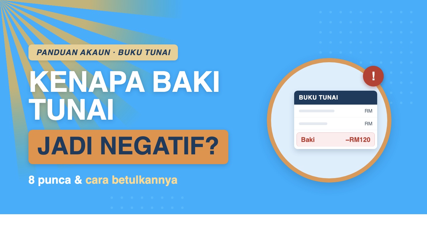 Kenapa baki tunai (buku tunai) jadi negatif &mdash; 8 punca dan cara betulkannya