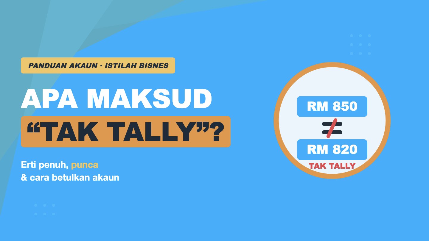 Apa Maksud "Tally" dan "Tak Tally"? Erti Penuh + Cara Betulkan Akaun Anda