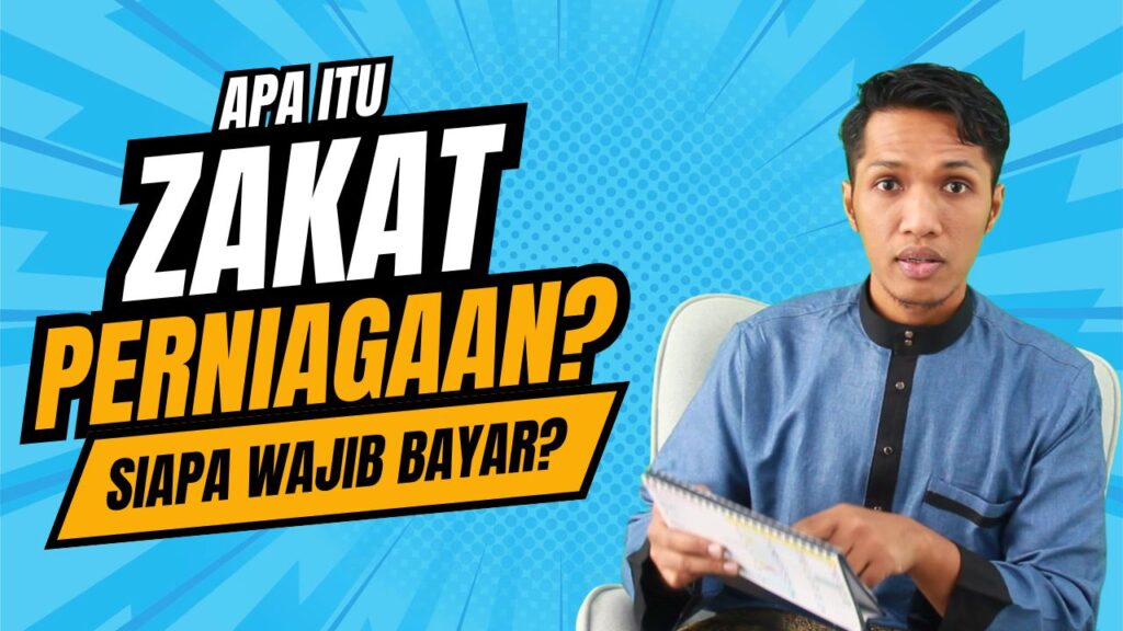 Apa Itu Zakat Perniagaan dan Siapa yang Wajib Bayar?