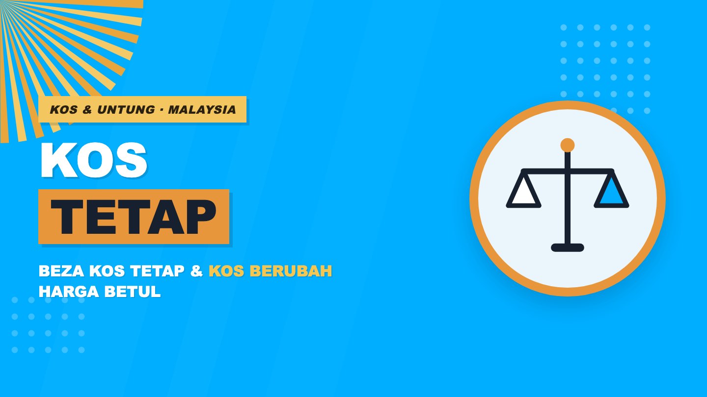 Kos Tetap Bisnes: Berapa Anda Tetap Kena Bayar Walaupun Jualan Perlahan?