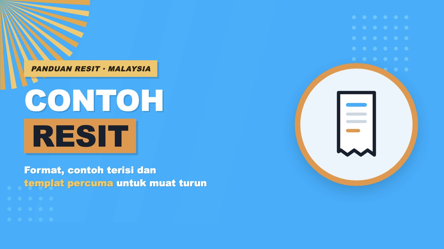 Contoh Resit Bayaran: Format, Templat dan Cara Tulis Resit yang Betul
