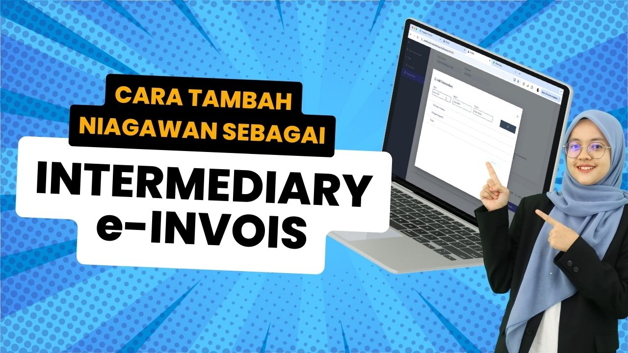 Cara tambah niagawan sebagai intermediary e-invois